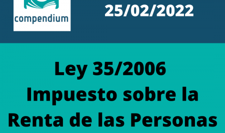 ACTUALIZACIÓN 10/03/2022 – Ley 35/2006 Impuesto sobre la Renta de las Personas Físicas (IRPF)