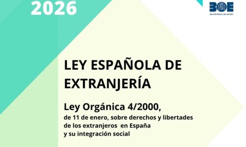 Ley Orgánica 4/2000 sobre derechos y libertades de los extranjeros en España y su integración social – LEY ESPAÑOLA DE EXTRANJERÍA