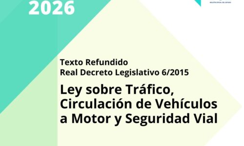 Ley sobre Tráfico, Circulación de Vehículos a Motor y Seguridad Vial Texto Refundido – Real Decreto Legislativo 6/2015