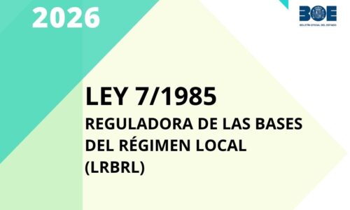 Ley 7/1985 Reguladora de las Bases del Régimen Local (LRBRL)
